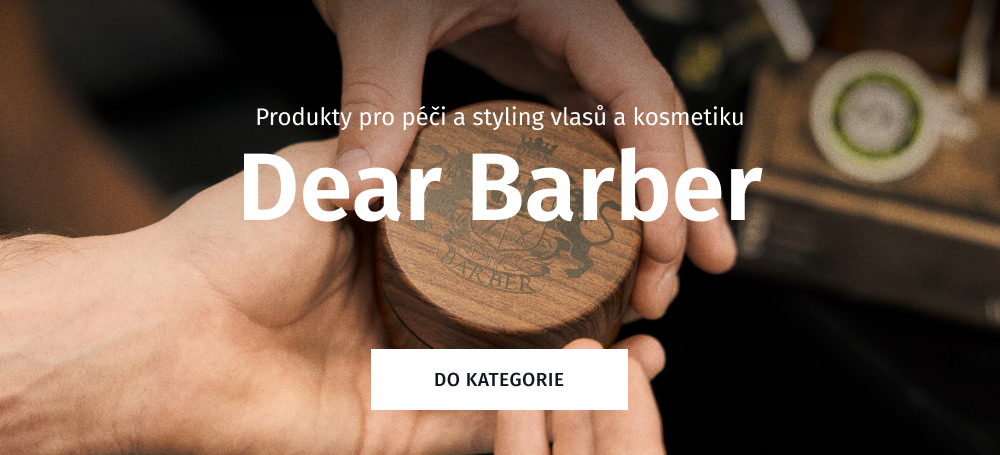 Dear Barber - kvalitní pánská kosmetika z Velké Británie s elegantní vůní